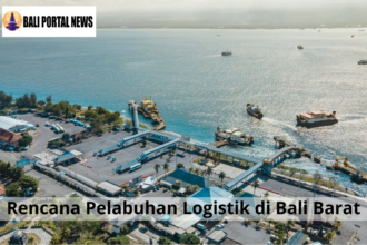 Rencana Pelabuhan Logistik di Bali Barat