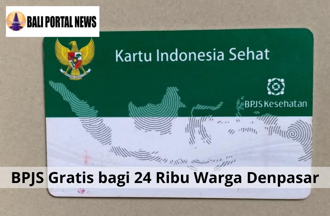 BPJS Gratis bagi 24 Ribu Warga Denpasar
