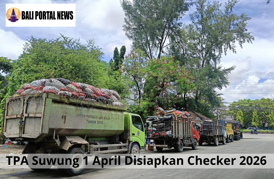 TPA Suwung 1 April Disiapkan Checker 2026