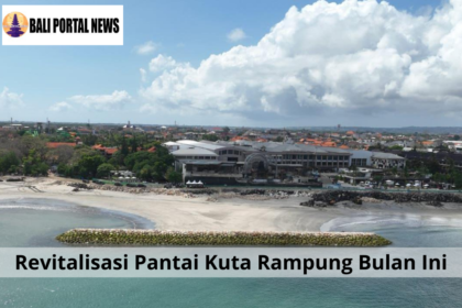 Revitalisasi Pantai Kuta Rampung Bulan Ini