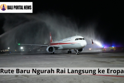 Rute Baru Ngurah Rai Langsung ke Eropa