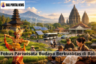 Fokus Pariwisata Budaya Berkualitas di Bali