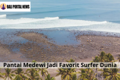 Pantai Medewi Jadi Favorit Surfer Dunia