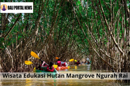 Wisata Edukasi Hutan Mangrove Ngurah Rai