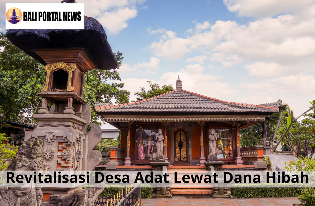 Revitalisasi Desa Adat Lewat Dana Hibah
