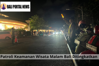 Patroli Keamanan Wisata Malam Bali Ditingkatkan