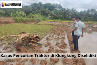 Kasus Pencurian Traktor di Klungkung Diselidiki