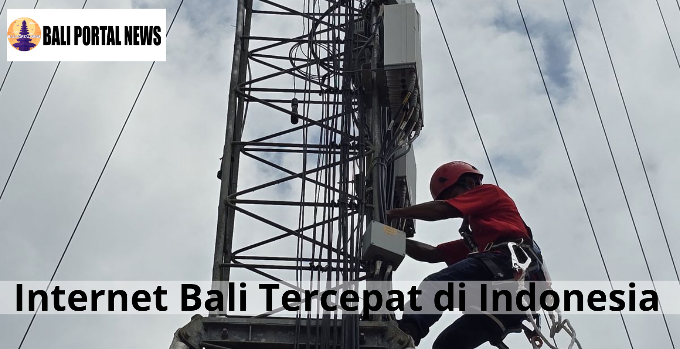 Internet Bali Tercepat di Indonesia