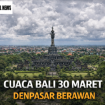 Cuaca Bali 30 Maret Denpasar Berawan