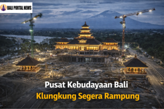 Pusat Kebudayaan Bali Klungkung Segera Rampung