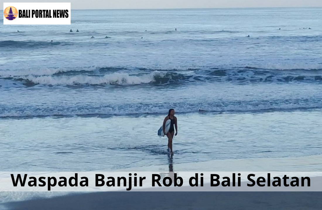 Waspada Banjir Rob di Bali Selatan