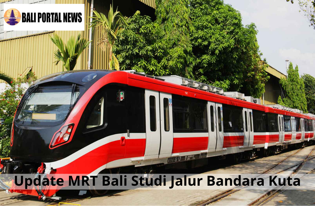 Update MRT Bali Studi Jalur Bandara Kuta